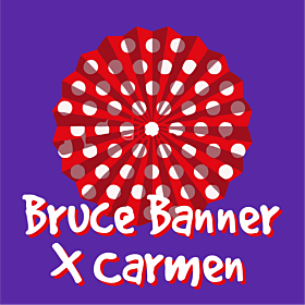 Bruce Banner x Carmen